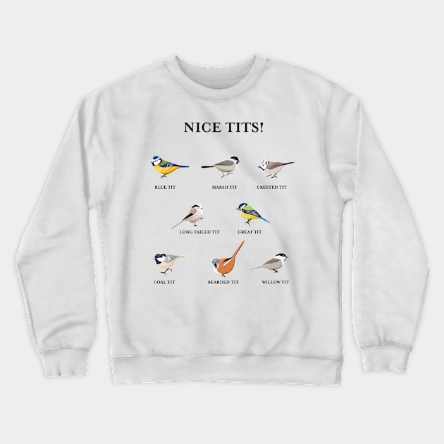 Nice tits Funny cute Bird watching Gift Idea (Pink) Crewneck Sweatshirt by qwertydesigns